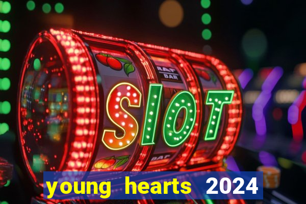 young hearts 2024 assistir online